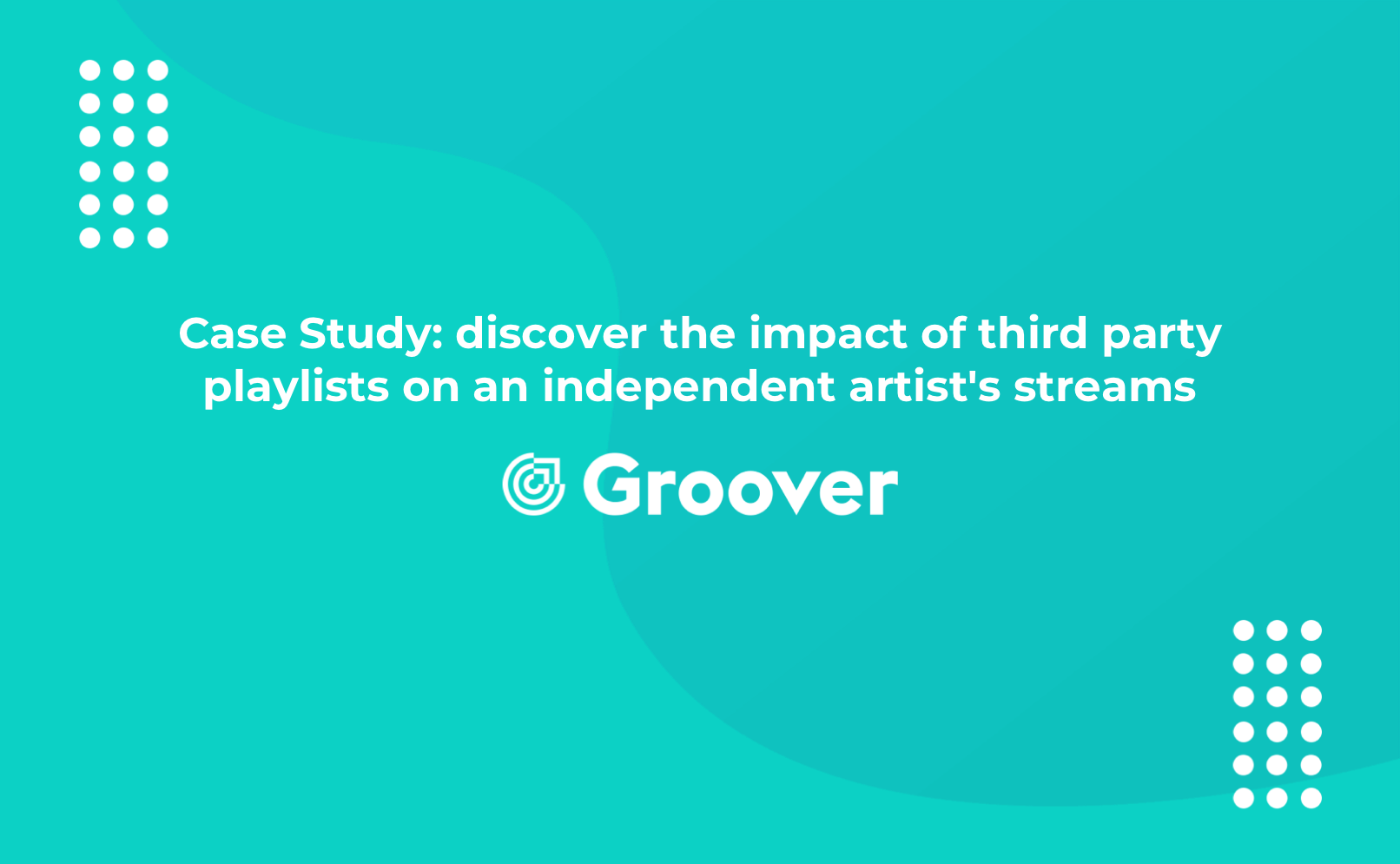 Case Study: discover the impact of third party playlists on an independent artist's streams